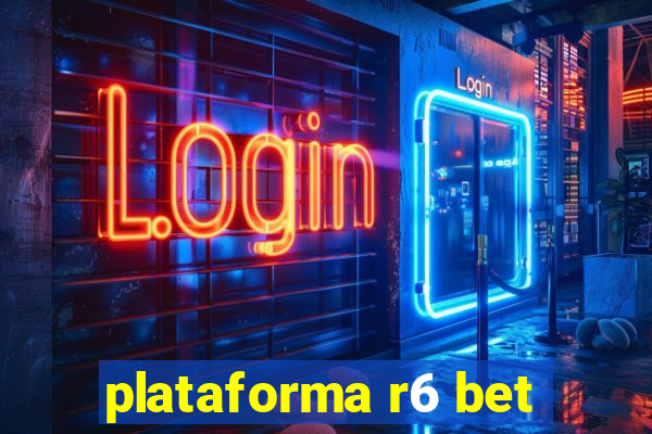 plataforma r6 bet